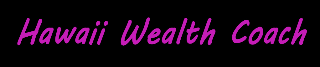 Hawaii Wealth Coach - Wealth Consulting